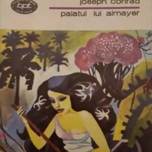 Joseph Conrad - Palatul lui Almayer