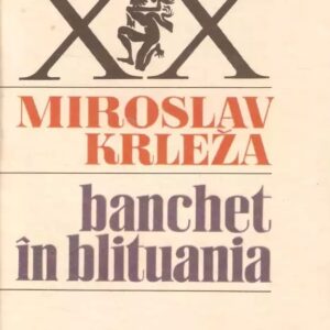 Miroslav Krleza - Banchet în Blituania