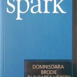 Muriel Spark -  Domnișoara Brodie în floarea vârstei