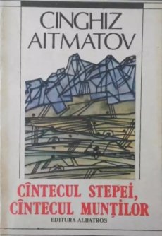 Aitmatov - Cantecul stepei