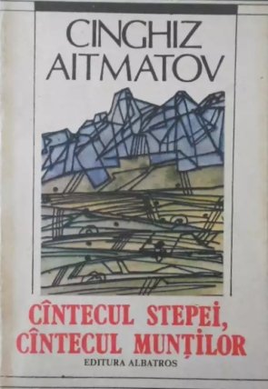 Aitmatov - Cantecul stepei