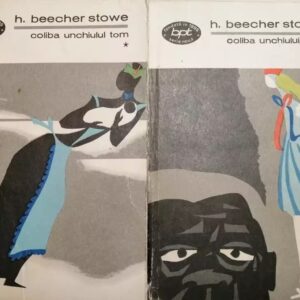 Henriette Becher Stowe - Coliba unchiului Tom