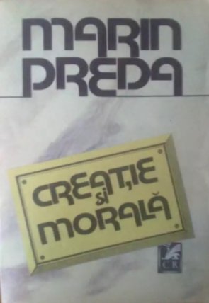 Marin Preda - Creatie si morala