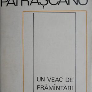 Lucrețiu Pătrășcanu - Un veac de frământări sociale 1821-1907