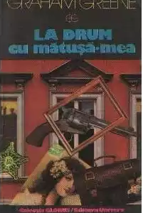 Graham Greene – La drum cu mătușa-mea
