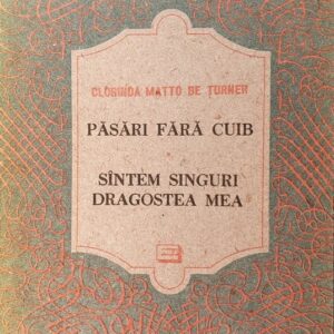 Clorinda Matto de Turner - Păsări fără cuib / Suntem singuri dragostea mea