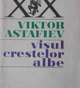 Viktor Astafiev - Visul crestelor albe