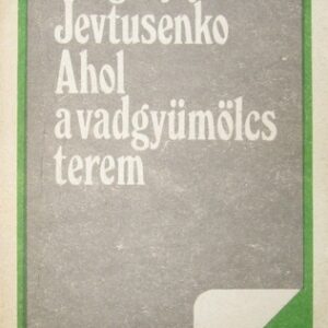 Jevgenyij Jevtusenko - Ahol a vadgyümölcs terem kriterion