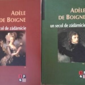 Adele de Boigne - Un secol de zădărnicie