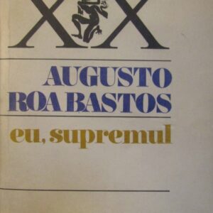 Augusto Roa Bastos - Eu, supremul