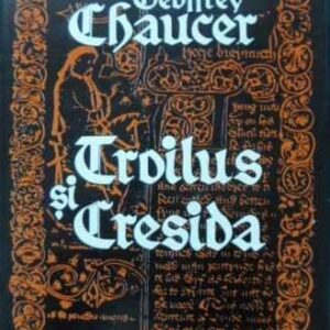 Geoffrey Chaucer - Troilus și Cresida