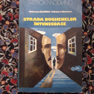 Patrick Modiano - Strada dughenelor întunecoase