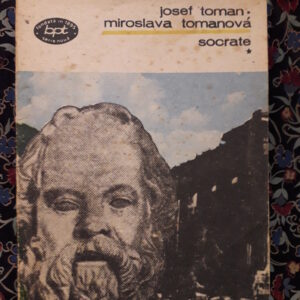 Josef Toman/Miroslava Tomanova - Socrate (În căutarea beatitudinii)