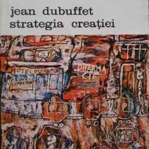 Max Loreau - Jean Dubuffet Strategia creației