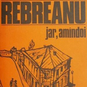 Liviu Rebreanu - Jar, amândoi