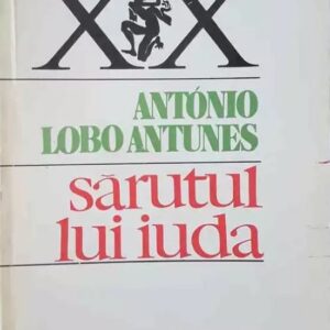 António Lobo Antunes - Sărutul lui Iuda/Memorie de elefant