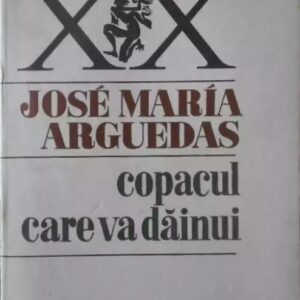 Jose Maria Arguedas - Copacul care va dăinui