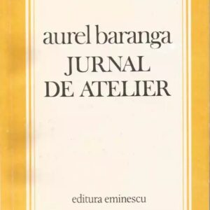 Aurel Baranga - Jurnal de atelier