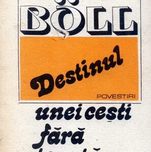 Heinrich Böll - Destinul unei cești fără toartă
