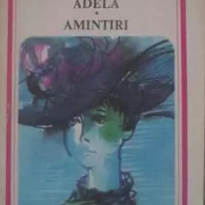 Garabet Ibrăileanu - Adela / Amintiri