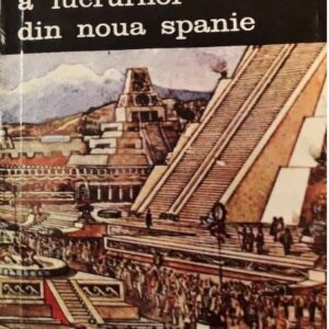 Fray Bernardino de Sahagun - Istoria generala a lucrurilor din noua Spanie
