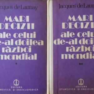 Jacques de Launay - Mari decizii ale celui de-al doilea război mondial