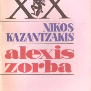 Nikos Kazantzakis - Alexis Zorba