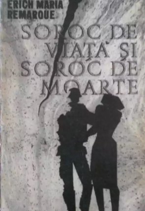 Remarque - Soroc de viata si soroc de moarte