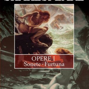 William Shakespeare - Opere I. Sonete/Furtuna