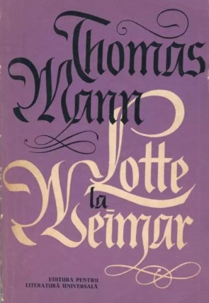 Thomas Mann - Lotte la Weimar