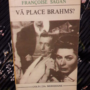 Francoise Sagan - Vă place Brahms?