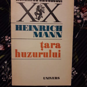 Heirich Mann - Țara huzurului