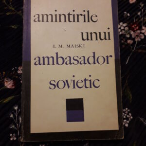 I. M. Maiski - Amintirile unui ambasador sovietic