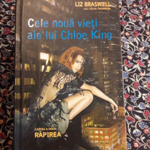 Liz Braswell - Cele noua vieti ale lui Chloe King, (vol. 2 Rapirea)