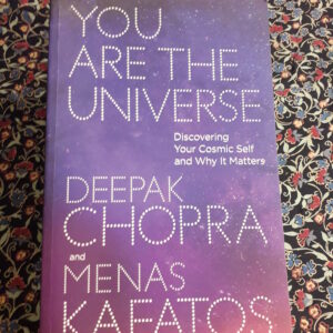 Deepak Chopra, Menas Kafatos - You are the Universe: Discovering Your Cosmic Self and Why It Matters