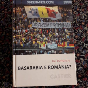 Dan Dungaciu - Basarabia e România?