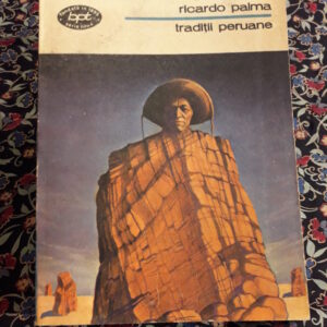 Ricardo Palma - Tradiții peruane
