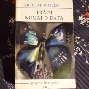 Vilhelm Moberb - Trăim numai o dată