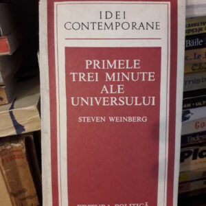 Steven Weinberg - Primele trei minute ale universului