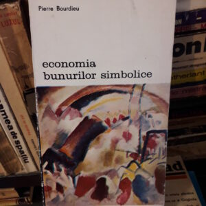 Pierre Bourdieu - Economia bunurilor simbolice
