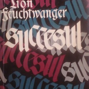 Lion Feuchtwanger - Succesul