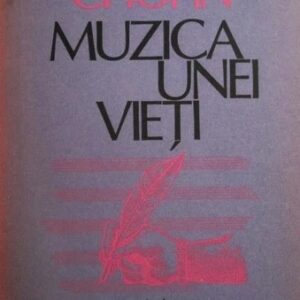Frederic Chopin - Muzica unei vieti