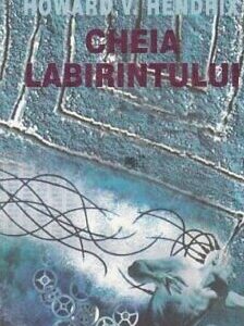 Howard Hendrix - Cheia labirintului