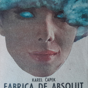 Karel Capek - Fabrica de absolut/Krakatit