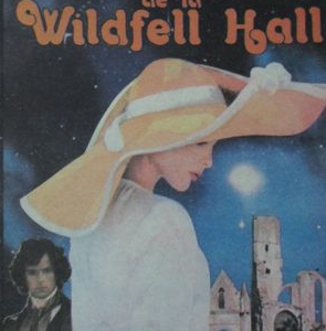 Anne Bronte - Necunoscuta de la Wildfell Hall