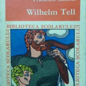 Friedrich Schiller - Wilhelm Tell