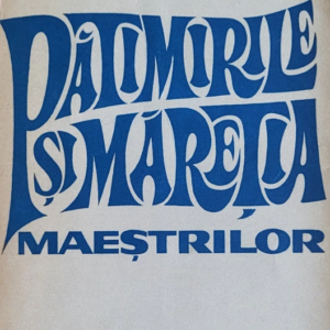 Thomas Mann - Patimirile si maretia maestrilor