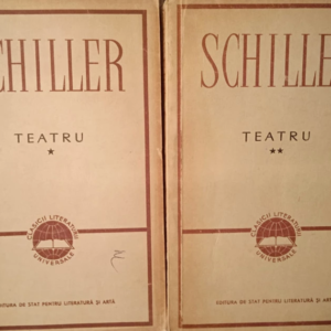 Friedrich Schiller - Teatru (Hotii. Intriga si iubire. Don Carlos. Wilhelm Tell)