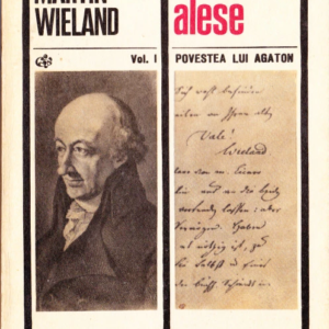 Cristoph Martin Wieland - Opere alese I (Povestea lui Agaton)