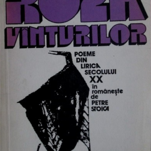 Roza vanturilor - Poeme din lirica secolului XX